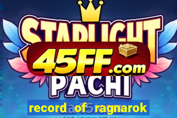 record of ragnarok 3 temporada dublado